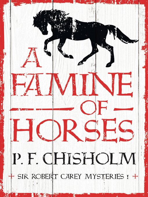 Title details for A Famine of Horses by P.F. Chisholm - Available